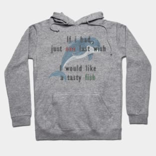 If I had just one last wish Hoodie